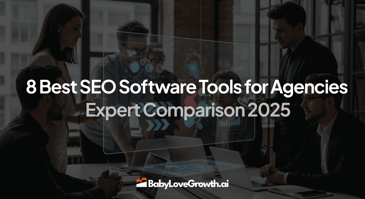 8 Best SEO Software Tools for Agencies – Expert Comparison 2025