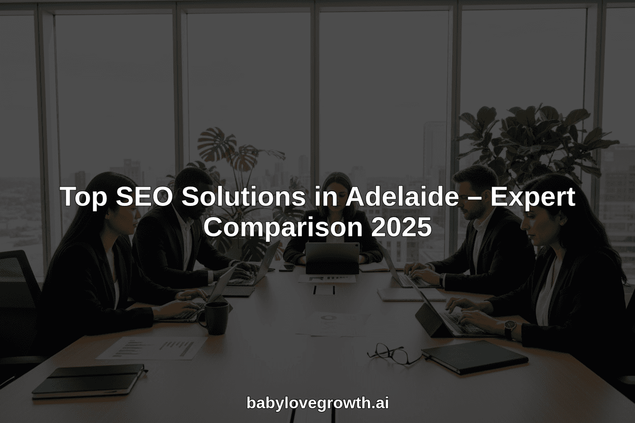 Top SEO Solutions in Adelaide – Expert Comparison 2025