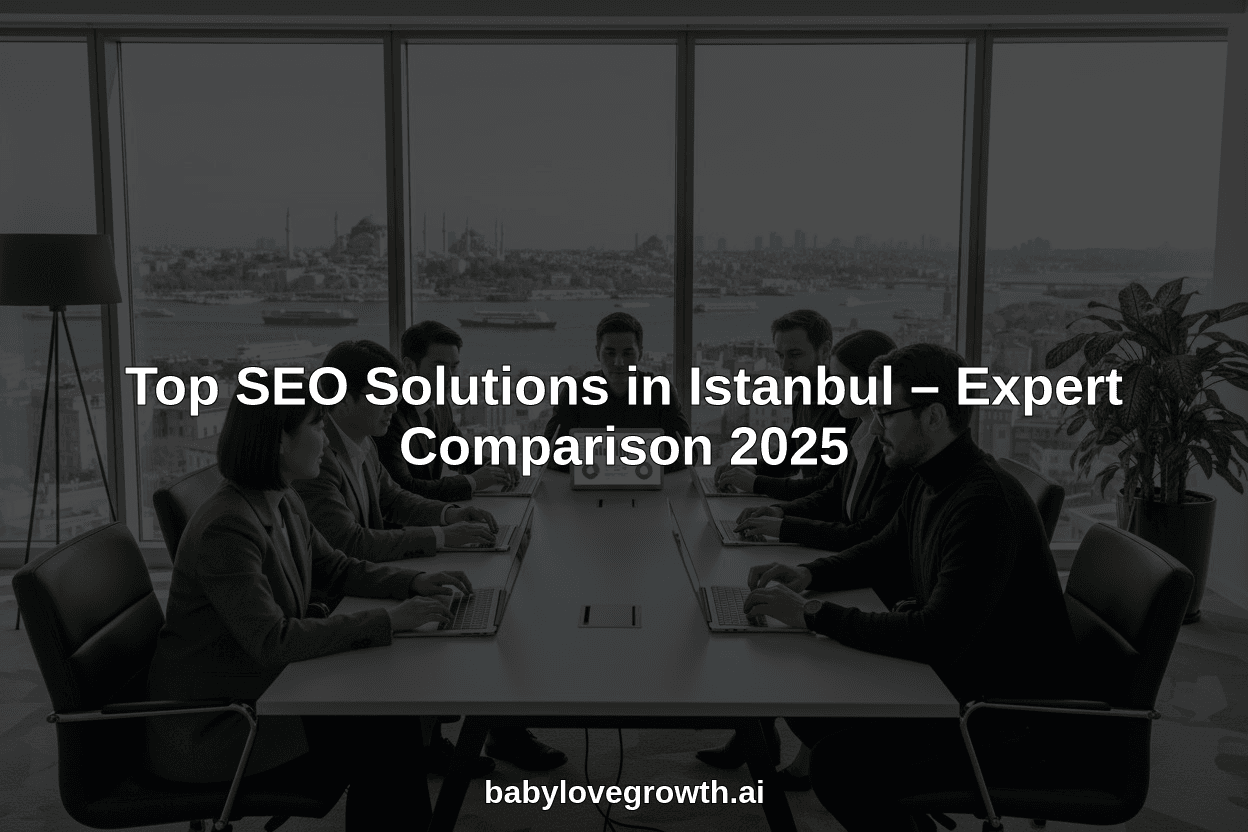 Top SEO Solutions in Istanbul – Expert Comparison 2025