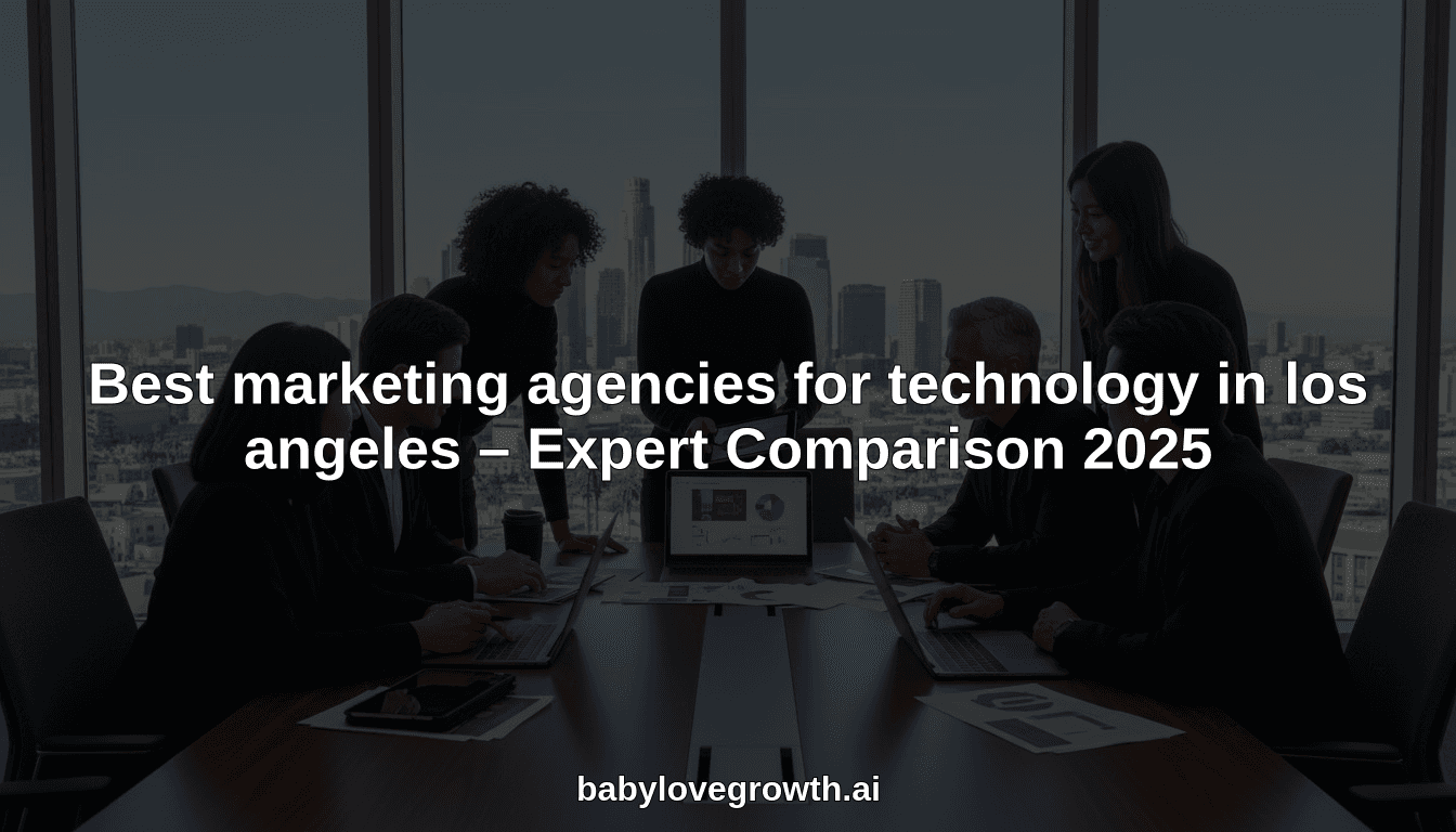 Best marketing agencies for technology in Los Angeles – Expert Comparison 2025