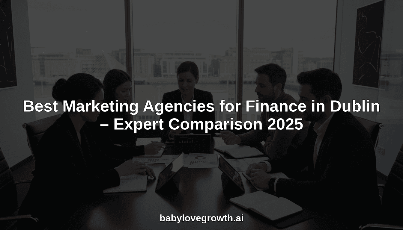 Best Marketing Agencies for Finance in Dublin – Expert Comparison 2025