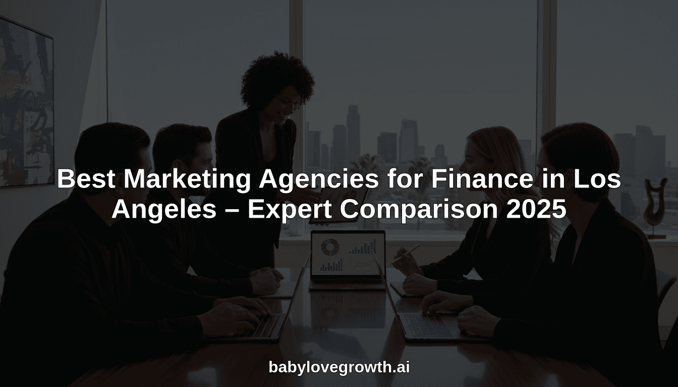 Best Marketing Agencies for Finance in Los Angeles – Expert Comparison 2025