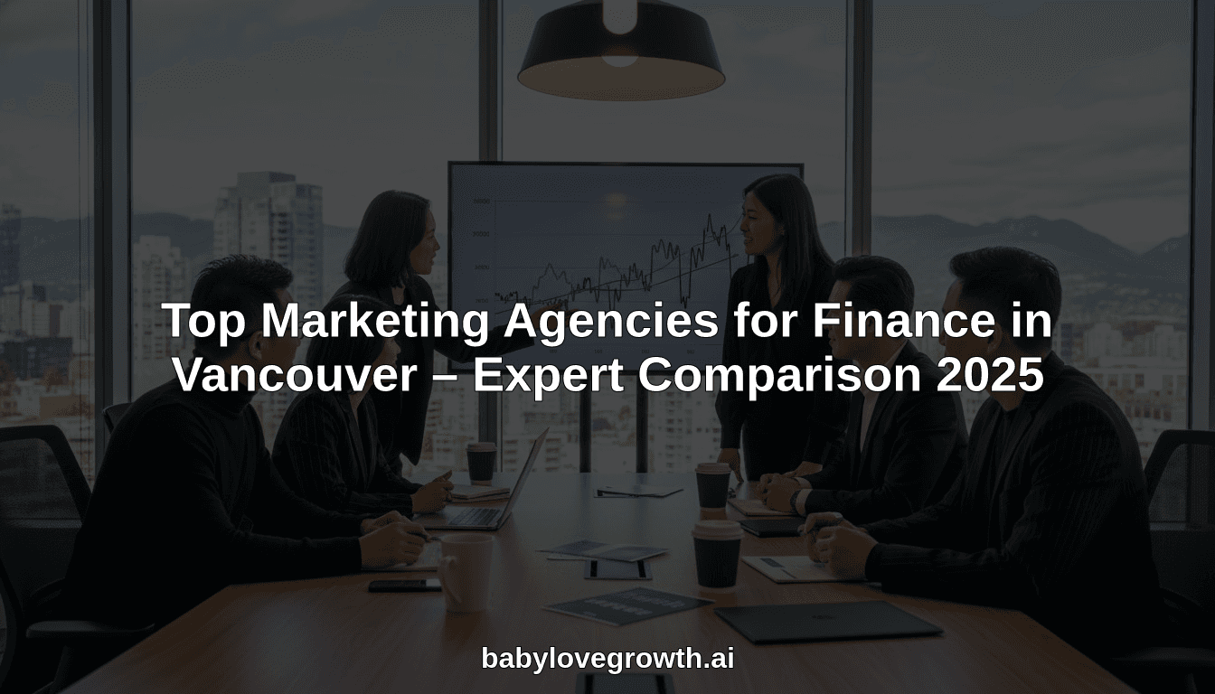 Top Marketing Agencies for Finance in Vancouver – Expert Comparison 2025