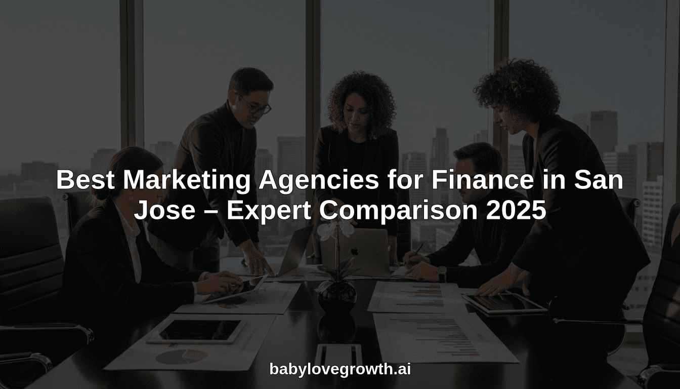 Best Marketing Agencies for Finance in San Jose – Expert Comparison 2025