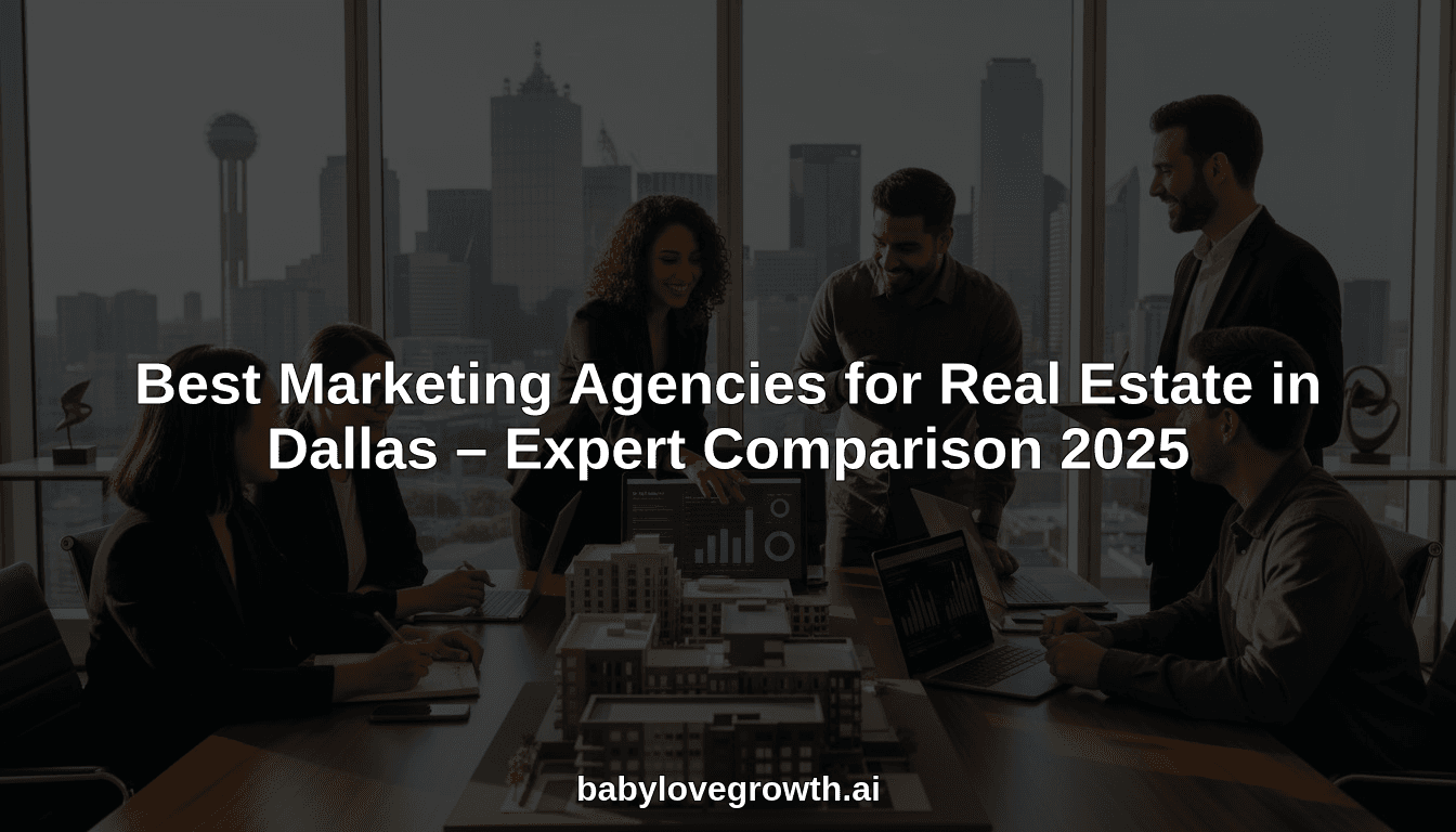 Best Marketing Agencies for Real Estate in Dallas – Expert Comparison 2025