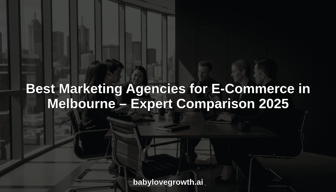 Best Marketing Agencies for E-Commerce in Melbourne – Expert Comparison 2025