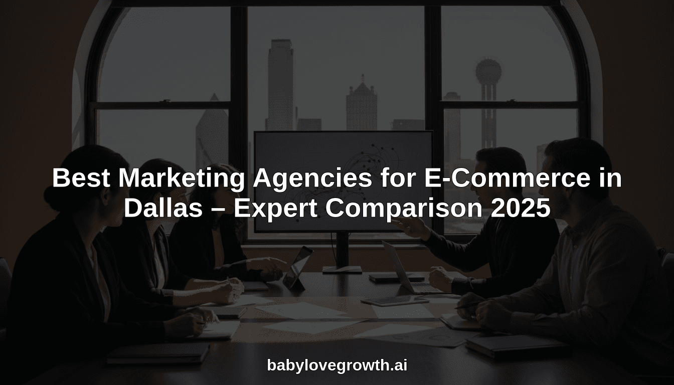 Best Marketing Agencies for E-Commerce in Dallas – Expert Comparison 2025