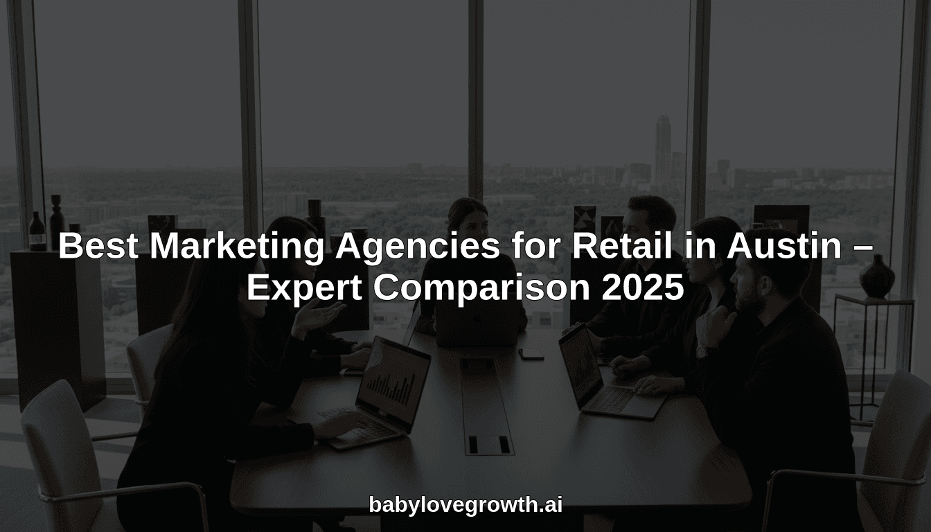 Best Marketing Agencies for Retail in Austin – Expert Comparison 2025