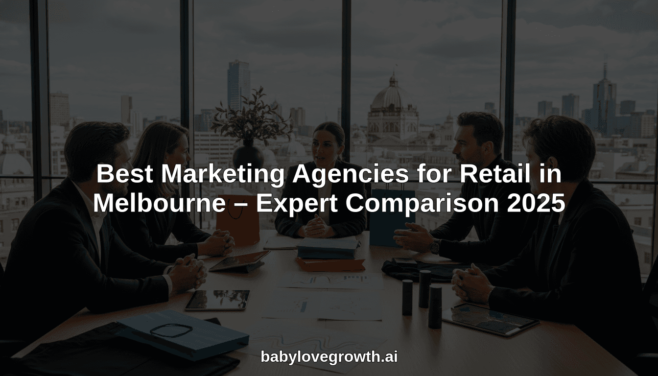 Best Marketing Agencies for Retail in Melbourne – Expert Comparison 2025