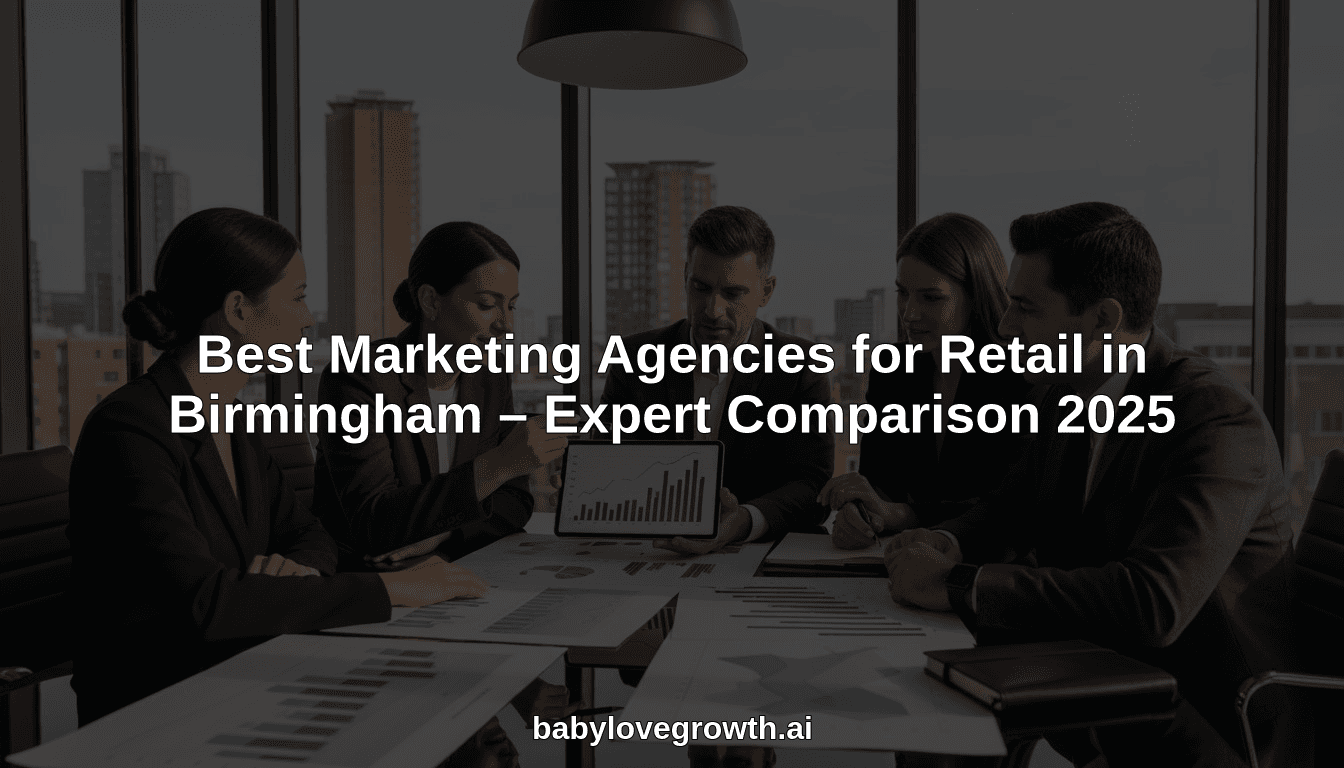 Best Marketing Agencies for Retail in Birmingham – Expert Comparison 2025