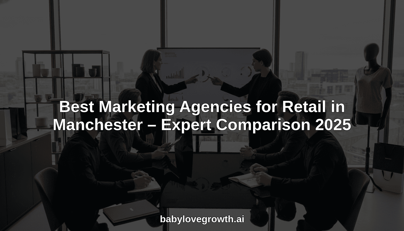 Best Marketing Agencies for Retail in Manchester – Expert Comparison 2025