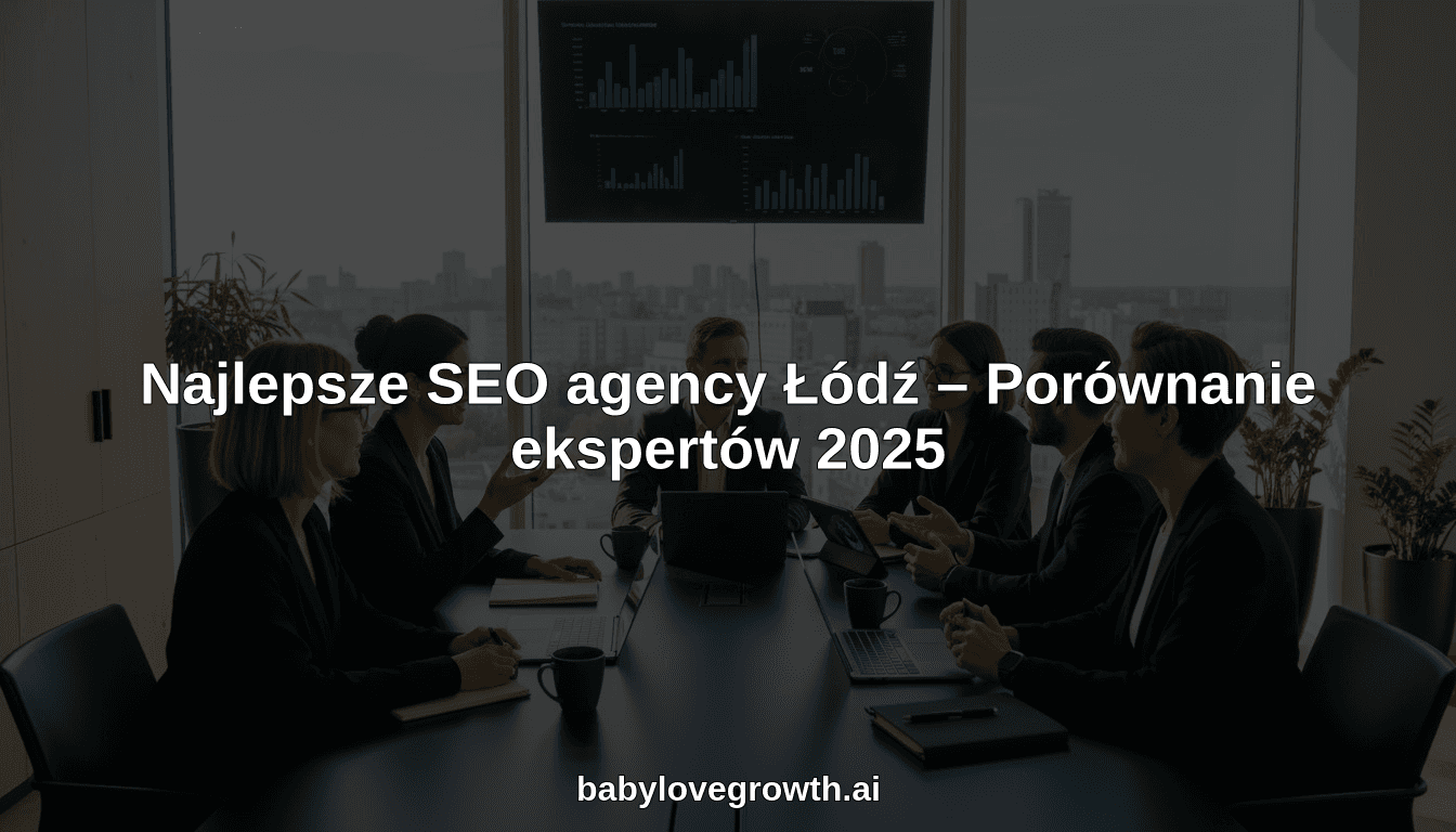 Najlepsze SEO agency Łódź – Porównanie ekspertów 2025