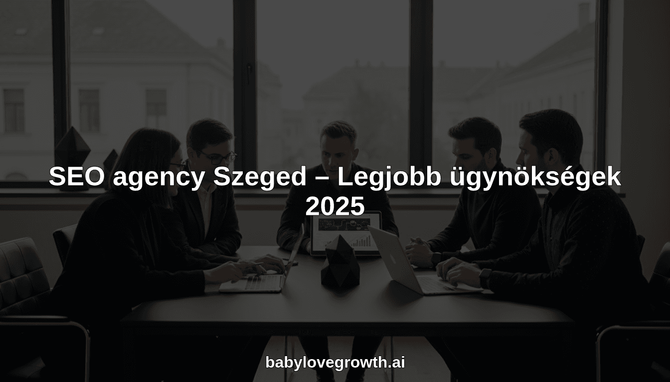 SEO agency Szeged – Legjobb ügynökségek 2025
