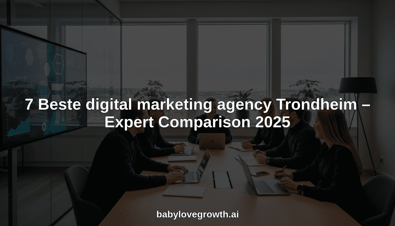 7 Beste digital marketing agency Trondheim – Expert Comparison 2025