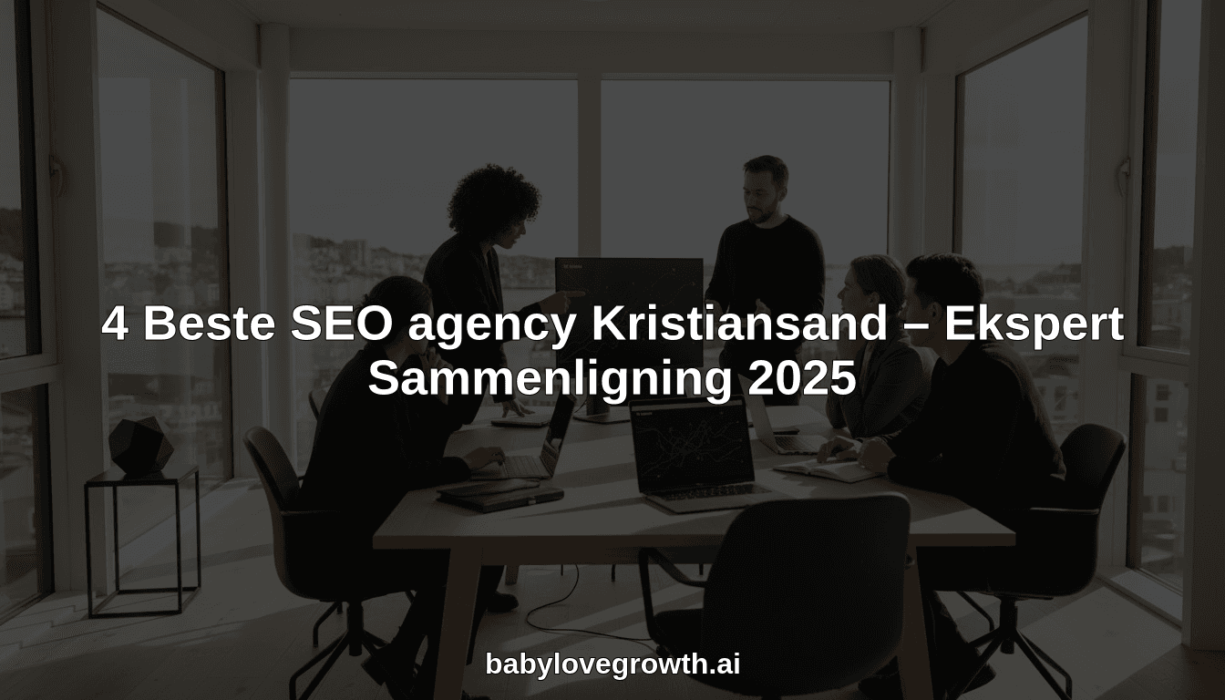 4 Beste SEO agency Kristiansand – Ekspert Sammenligning 2025
