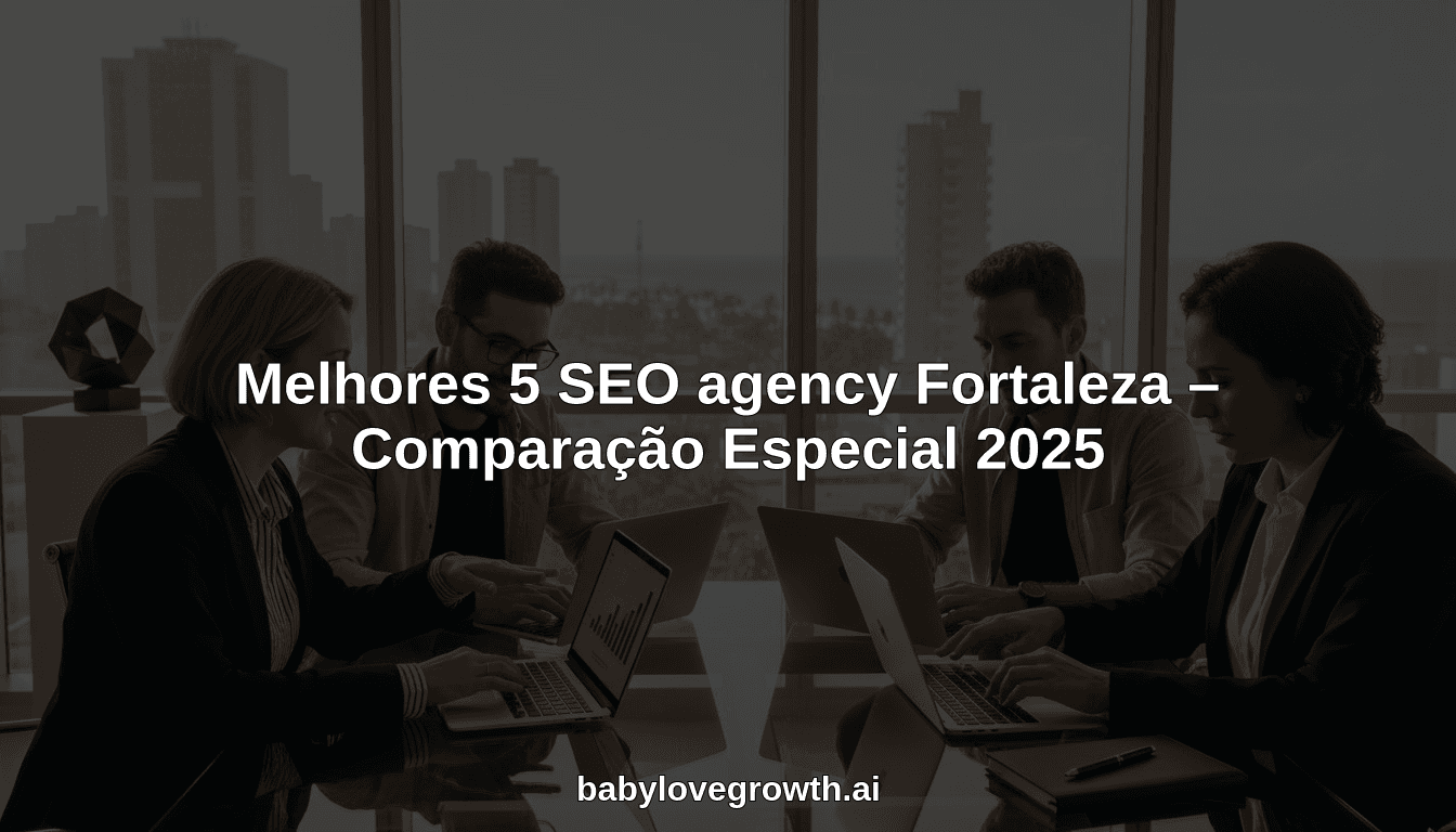 Melhores 5 SEO agency Fortaleza – Comparação Especial 2025