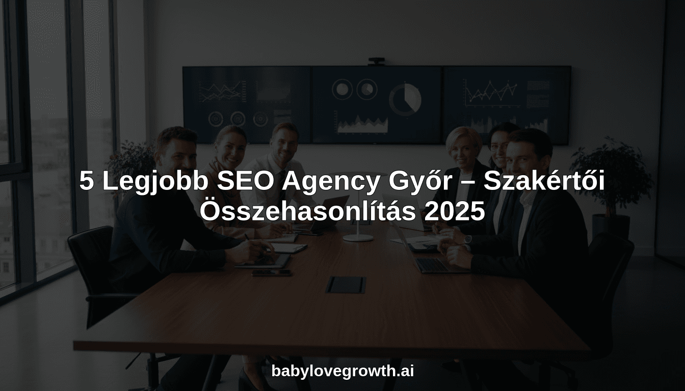 5 Legjobb SEO Agency Győr – Szakértői Összehasonlítás 2025