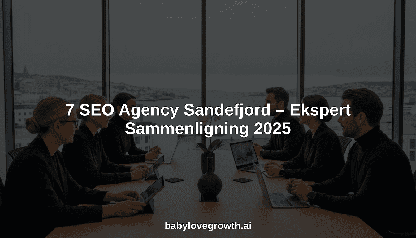 7 SEO Agency Sandefjord – Ekspert Sammenligning 2025