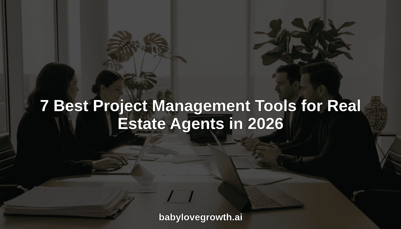 7 Best Project Management Tools for Real Estate Agents in 2026