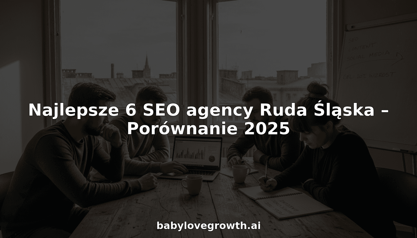 Najlepsze 6 SEO agency Ruda Śląska – Porównanie 2025