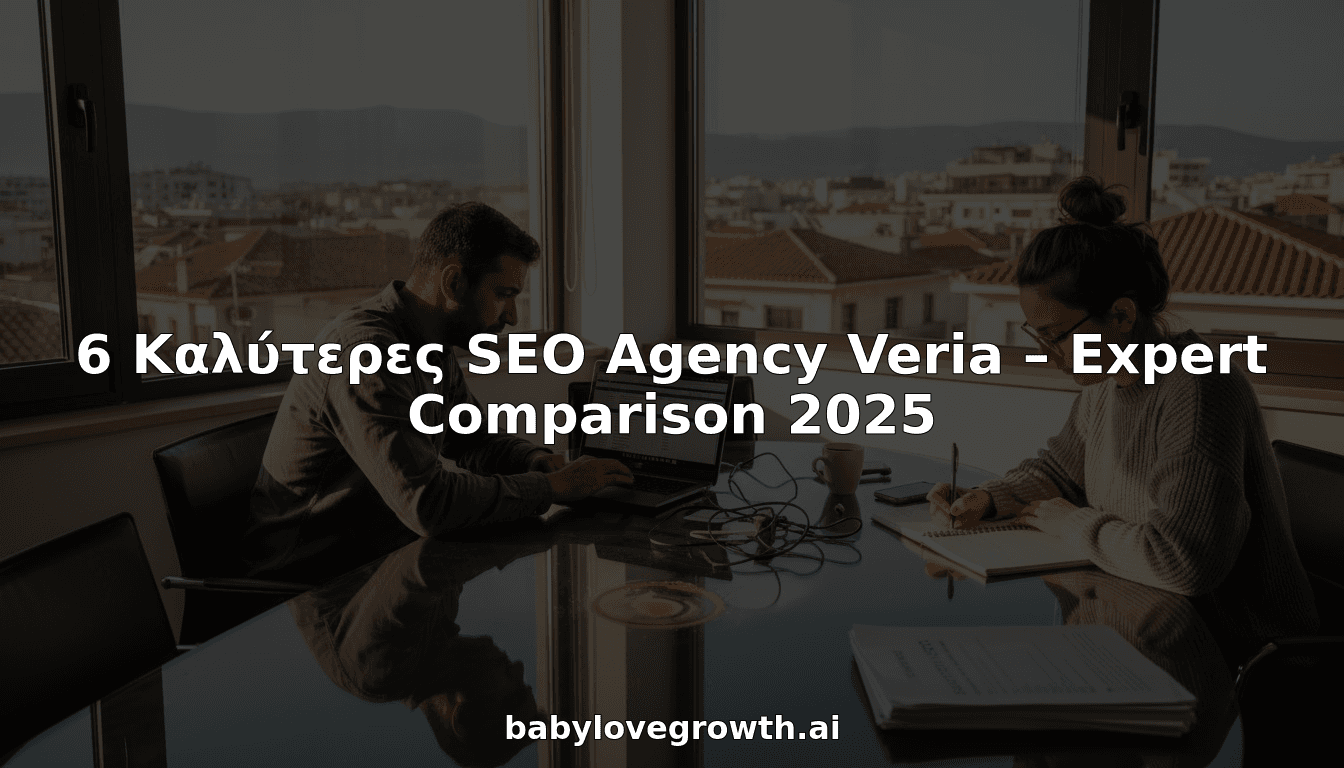 6 Καλύτερες SEO Agency Veria – Expert Comparison 2025