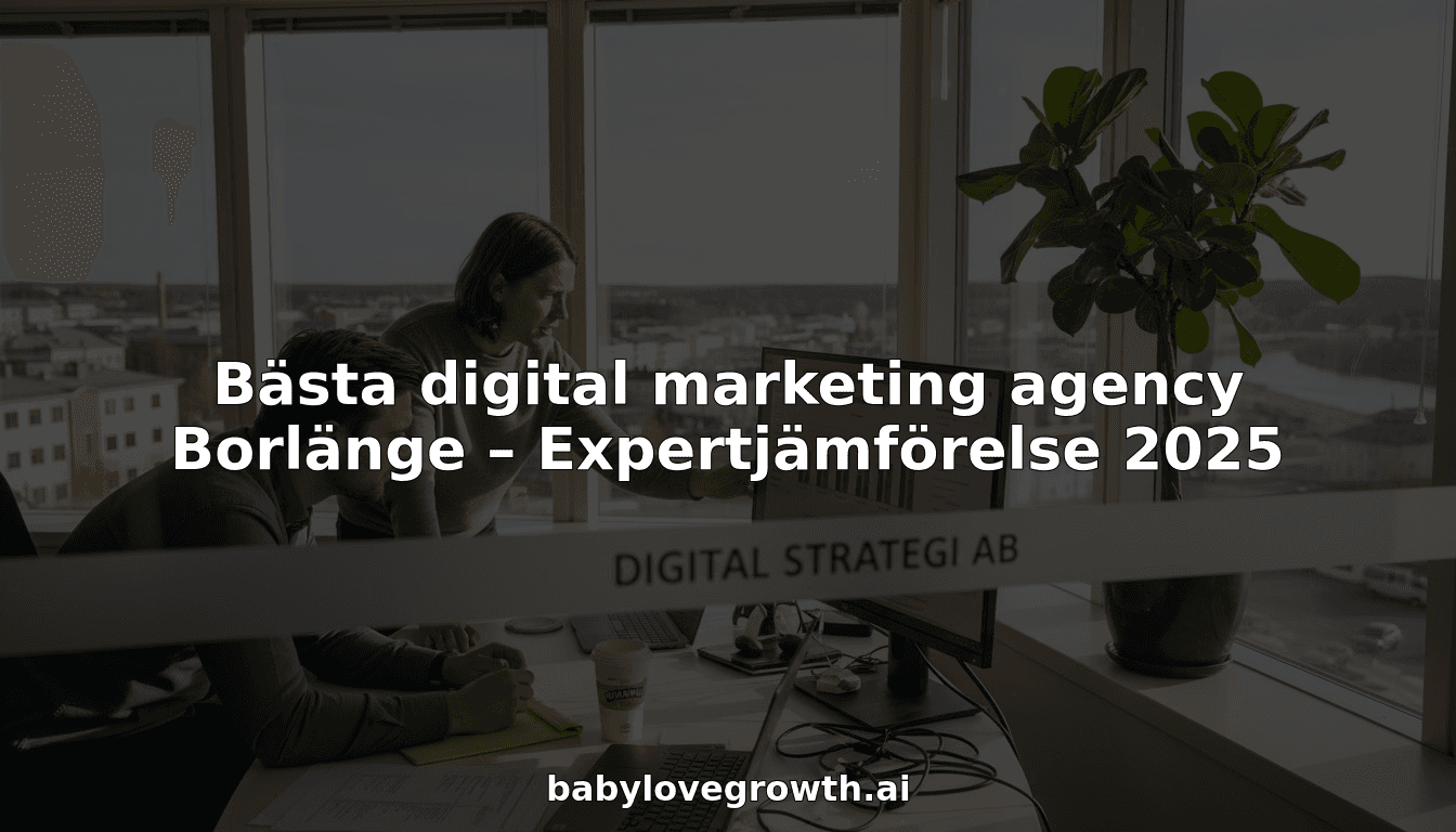Bästa digital marketing agency Borlänge – Expertjämförelse 2025