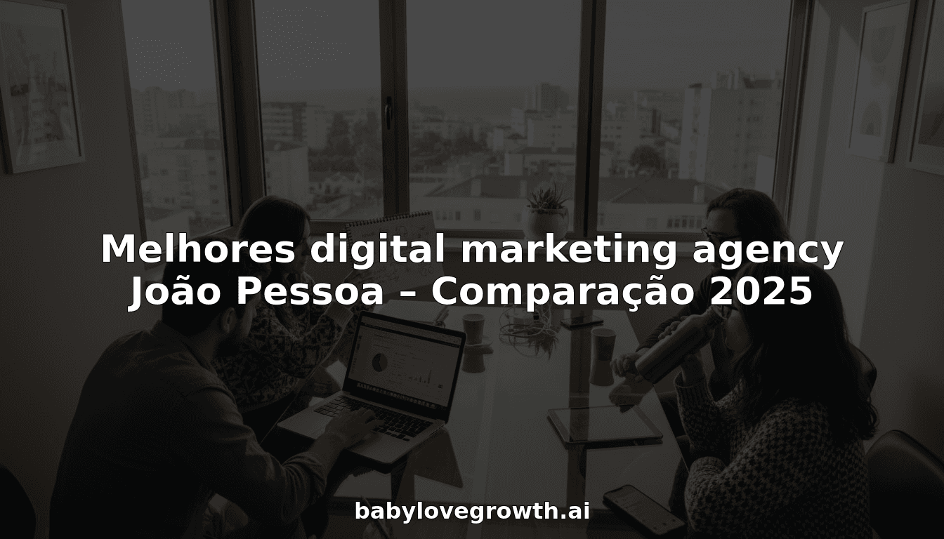 Melhores digital marketing agency João Pessoa – Comparação 2025