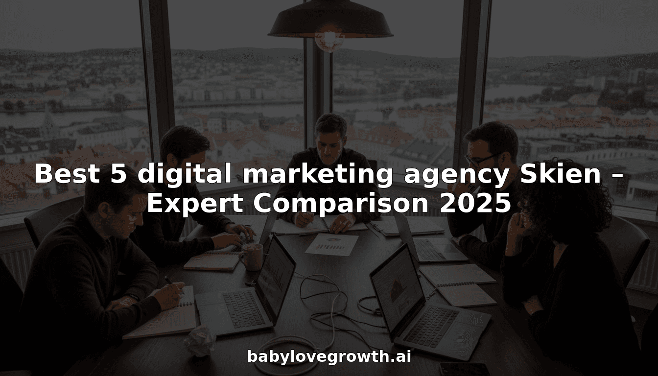 Best 5 digital marketing agency Skien – Expert Comparison 2025