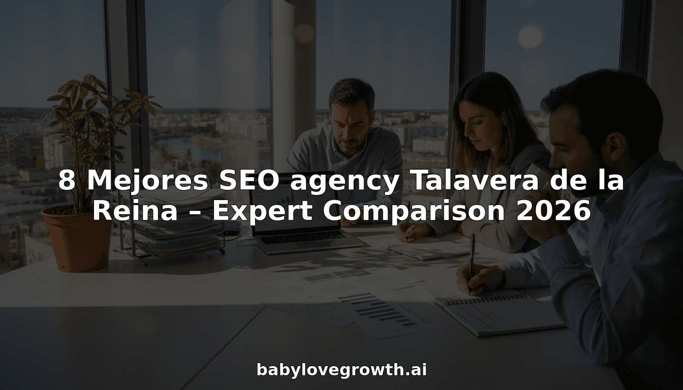 8 Mejores SEO agency Talavera de la Reina – Expert Comparison 2026