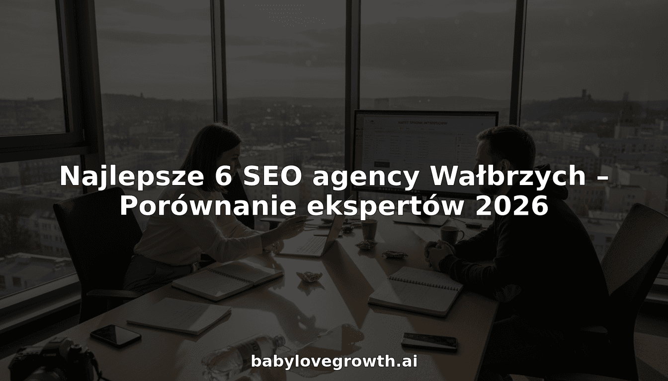 Najlepsze 6 SEO agency Wałbrzych – Porównanie ekspertów 2026