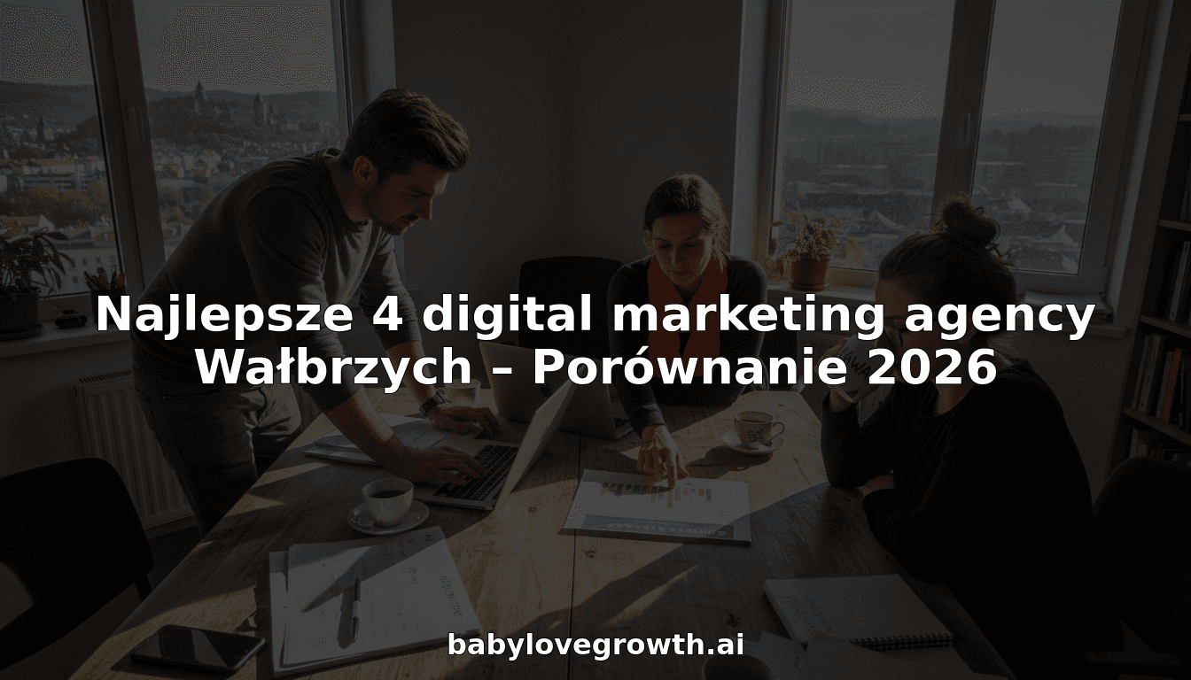 Najlepsze 4 digital marketing agency Wałbrzych – Porównanie 2026