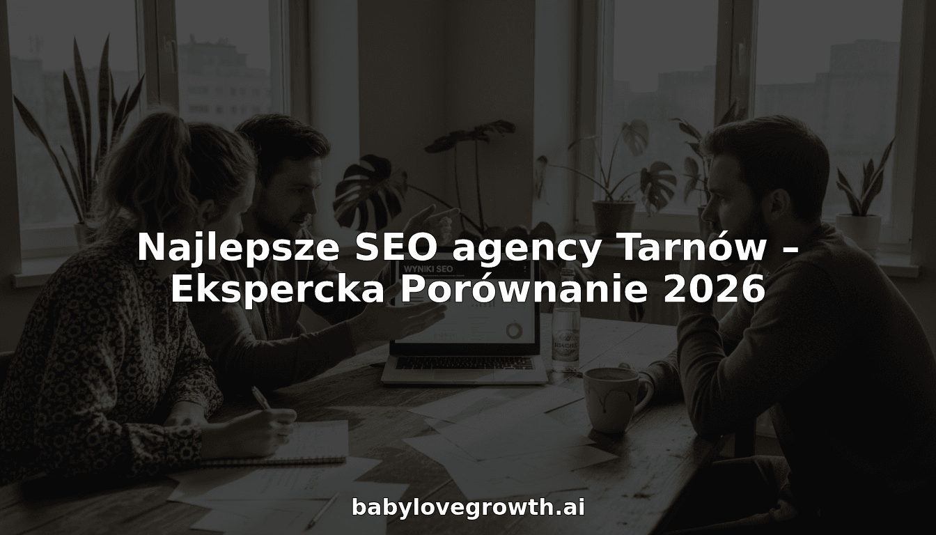 Najlepsze SEO agency Tarnów – Ekspercka Porównanie 2026