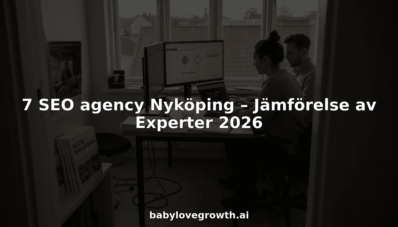 7 SEO agency Nyköping – Jämförelse av Experter 2026