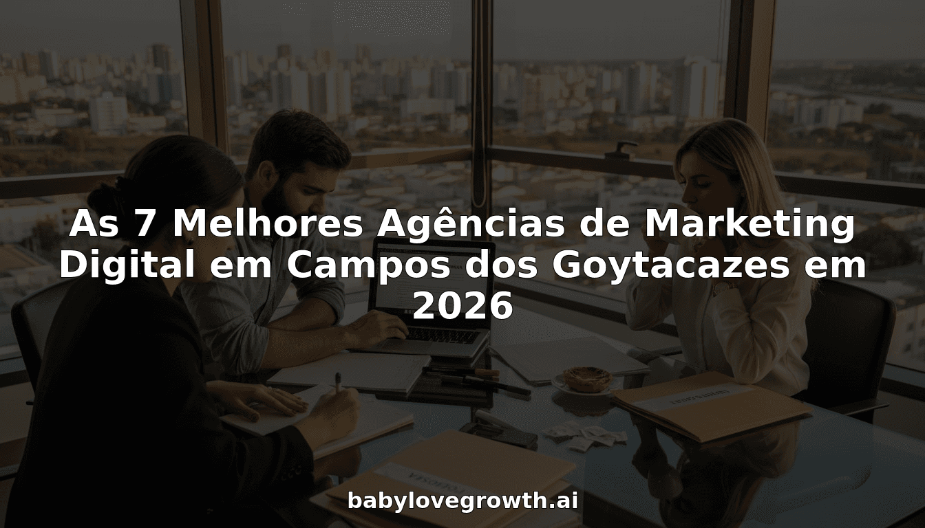 As 7 Melhores Agências de Marketing Digital em Campos dos Goytacazes em 2026