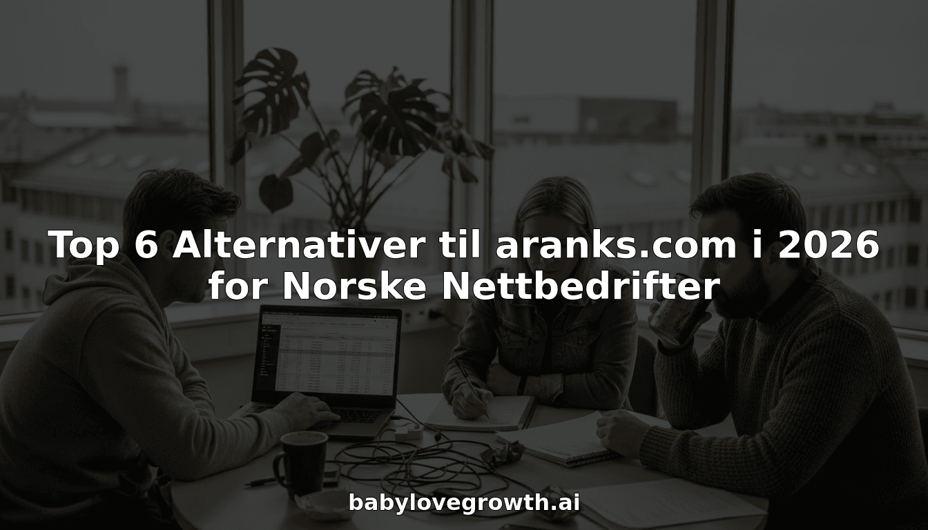 Top 6 Alternativer til aranks.com i 2026 for Norske Nettbedrifter